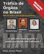 Könyv Trafico de Orgaos no Brasil: 500 mil reais e uma sentenca anulada MR Paulo Airton Pavesi