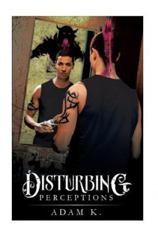 Livro Disturbing Perceptions MR Adam K
