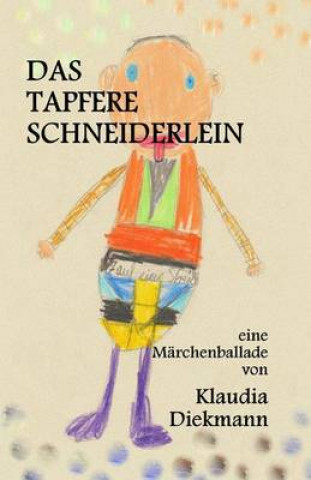 Kniha Das tapfere Schneiderlein: eine Maerchenballade Klaudia Diekmann