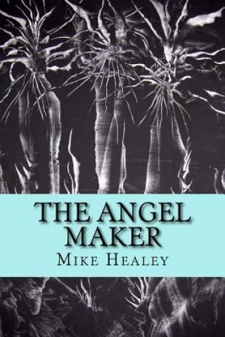 Книга The Angel Maker Mike Healey