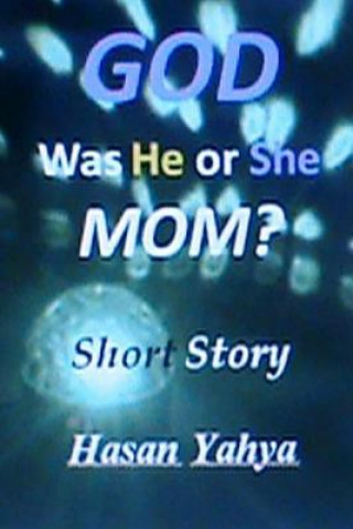 Könyv GOD, Was He or She, Mom? Short Story Hasan Yahya