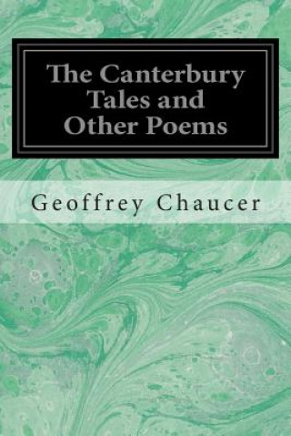 Könyv The Canterbury Tales and Other Poems Geoffrey Chaucer