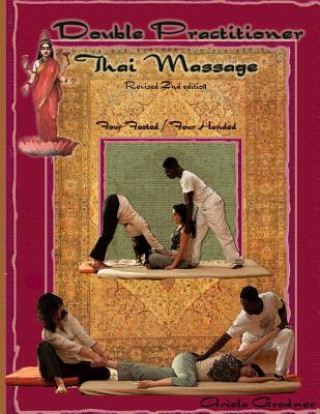 Livre Double Practitioner Thai Massage- 2nd edition: four handed/four footed Ariela Grodner Lmt