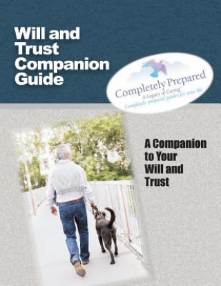 Carte Will and Trust Companion Guide: A Companion to your Will and Trust MR Kenneth C Petersen