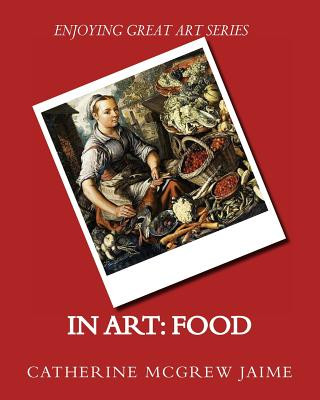 Buch In Art: Food Mrs Catherine McGrew Jaime