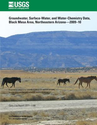 Książka Groundwater, Surface-Water, and Water-Chemistry Data, Black Mesa Area, Northeastern Arizona?2009?10 U S Department of the Interior