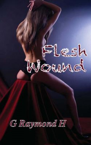 Książka Flesh Wound G Raymond H