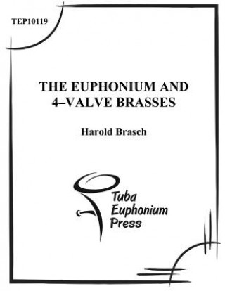 Carte The Euphonium and 4-Valve Brasses: An Advanced Tutor Harold T Brasch