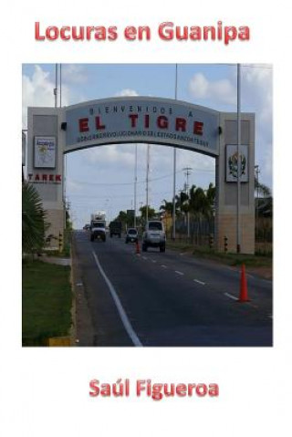 Kniha Locuras en Guanipa Saul Figueroa