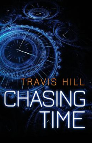 Knjiga Chasing Time Travis Hill