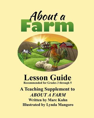 Knjiga About a Farm - Lesson Guide: A Supplemental Teaching Guide to the book, About a Farm Marc Kuhn