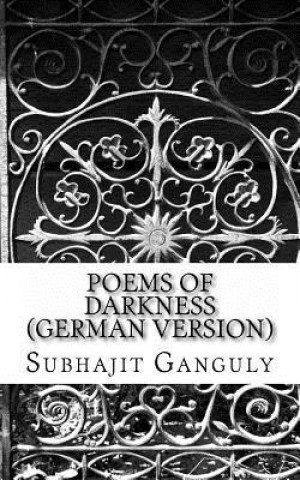 Kniha Poems of Darkness (German Version) Subhajit Ganguly