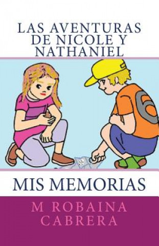 Livre Las Aventuras de Nicole y Nathaniel: Mis Memorias M Robaina Cabrera