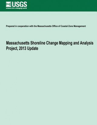 Kniha Massachusetts Shoreline Change Mapping and Analysis Project, 2013 Update U S Department of the Interior