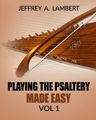 Kniha Playing The Psaltery Made Easy Vol I Jeffrey Allen Lambert