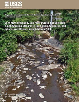 Buch Low-Flow Frequency and Flow Duration of Selected South Carolina Streams in the Saluda, Congaree, and Edisto River Basins through March 2009 U S Department of the Interior