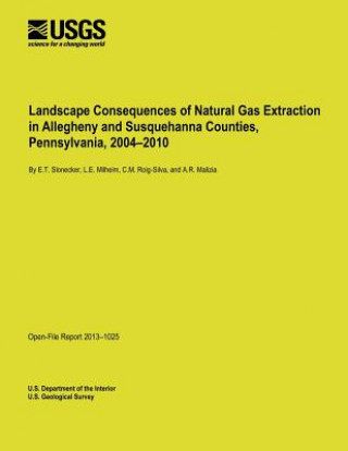 Carte Landscape Consequences of Natural Gas Extraction in Allegheny and Susquehanna Counties, Pennsylvania, 2004-2010 U S Department of the Interior