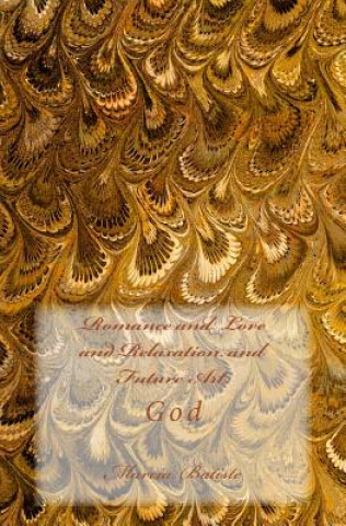 Buch Romance and Love and Relaxation and Future Art: God Marcia Batiste