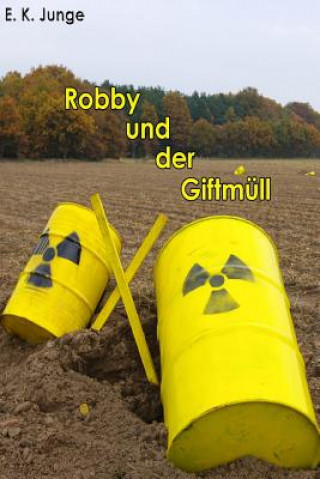 Knjiga Robby und der Giftmüll E K Junge