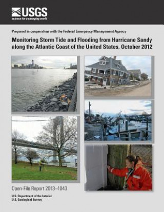 Книга Monitoring Storm Tide and Flooding from Hurricane Sandy along the Atlantic Coast of the United States, October 2012 U S Department of the Interior