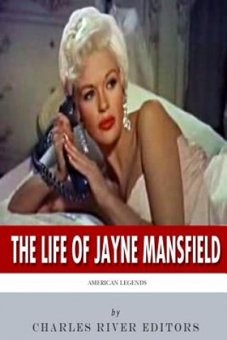 Könyv American Legends: The Life of Jayne Mansfield Charles River Editors