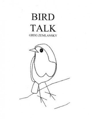 Knjiga Bird Talk Greg Zemlansky