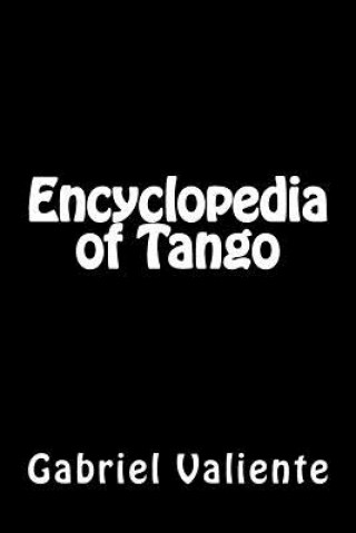 Kniha Encyclopedia of Tango Gabriel Valiente