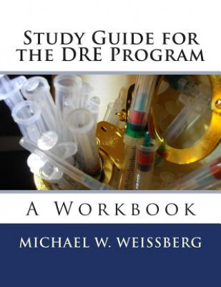 Книга Study Guide for the DRE Program: A Workbook Michael W Weissberg