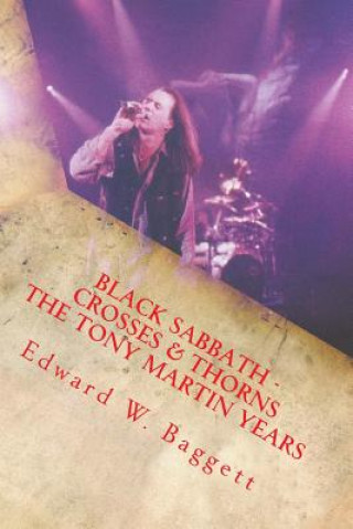 Könyv Black Sabbath Crosses And Thorns The Tony Martin Years Edward Wilson Baggett