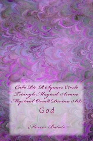 Carte Cube Pie R Square Circle Triangle Magical Arcane Mystical Occult Divine Art: God Marcia Batiste