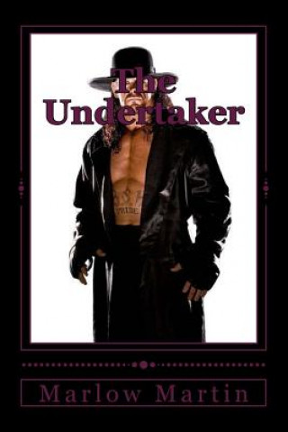 Kniha The Undertaker: The Undertaker Story Marlow Jermaine Martin
