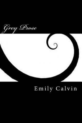 Knjiga Grey Prose Emily R Calvin