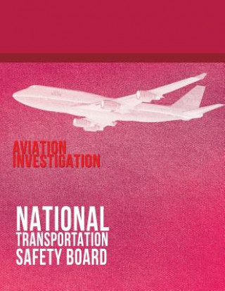 Książka Aviation Investigation: Manual Major Team Investigations-Appendixes National Transportation Safety Board