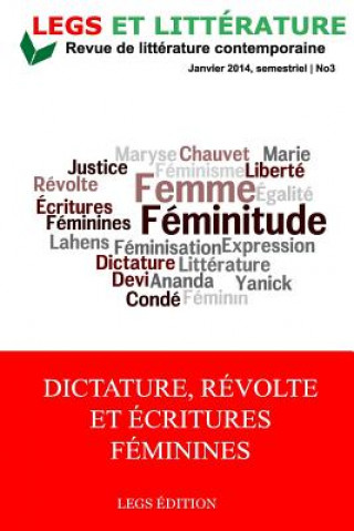 Könyv Dictature, Revolte et Ecritures feminines: #3, Revue Legs et Littérature Webert Charles