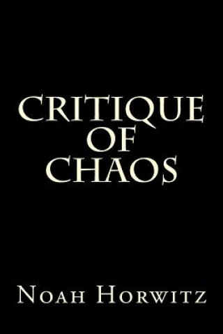 Knjiga Critique of Chaos: Pancomputational Realism and the De-encryption of the Names Noah Horwitz