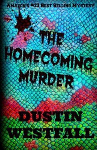 Könyv The Homecoming Murder: Alternate Version Dustin Westfall