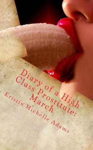 Buch Diary of a High Class Prostitute: March: Scarlette Series Book 3 Kristin Michelle Adams