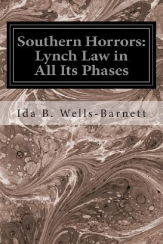 Kniha Southern Horrors: Lynch Law in All Its Phases Ida B Wells-Barnett