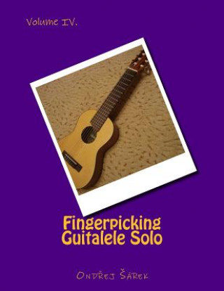 Könyv Fingerpicking Guitalele Solo: volume IV. Ondrej Sarek