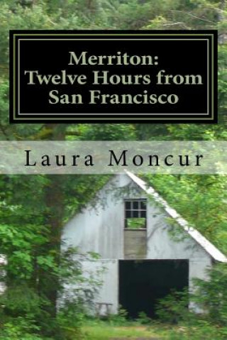 Książka Merriton: Twelve Hours From San Francisco Laura Moncur