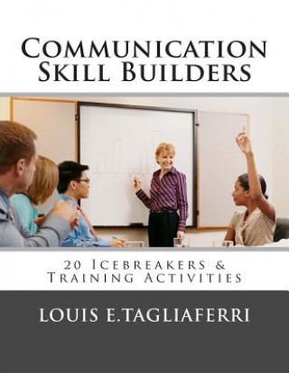 Carte Communication Skill Builders: 20 Icebreakers & Training Activities Louis E Tagliaferri