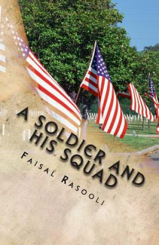 Livre A Soldier and His Squad Faisal Rasooli