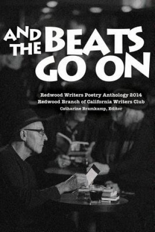 Libro Redwood Writers 2014 Poetry Anthology: And the Beats Go On Redwood Writers