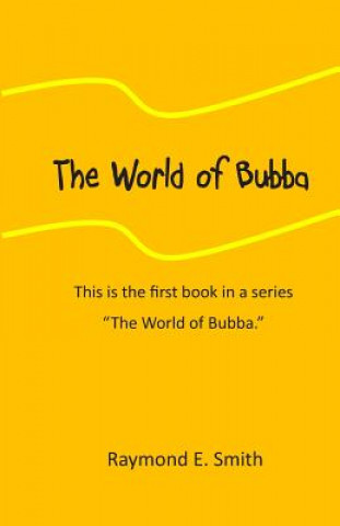 Livro The World of Bubba Raymond E Smith