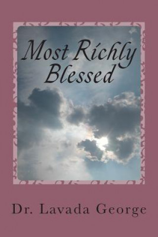 Carte Most Richly Blessed Dr Lavada L George