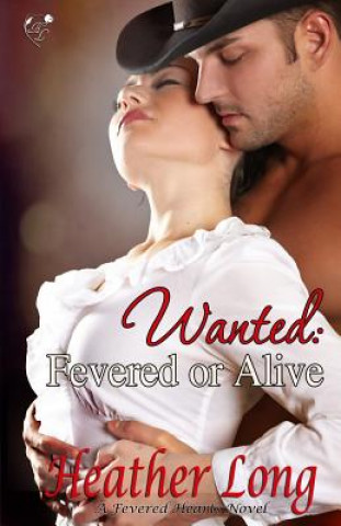 Kniha Wanted: Fevered or Alive Heather Long