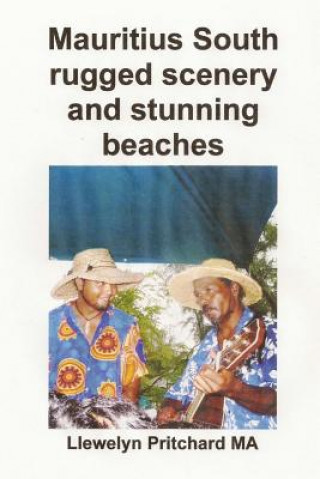 Книга Mauritius South Rugged Scenery and Stunning Beaches: Un Recuerdo Coleccion de Fotografias En Color Con Subtitulos Llewelyn Pritchard Ma