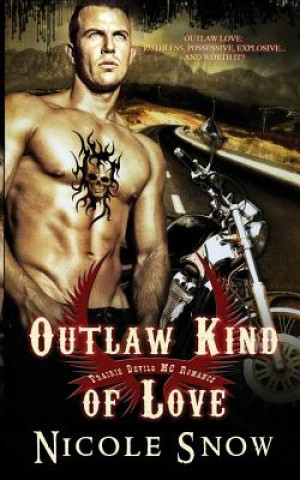 Kniha Outlaw Kind of Love: Prairie Devils MC Romance Nicole Snow