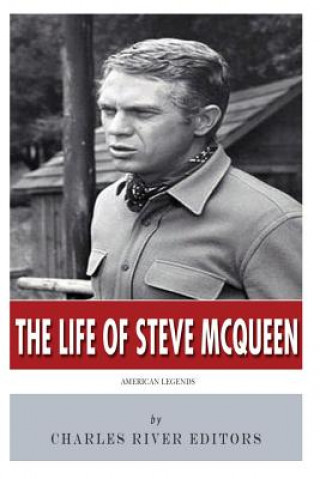 Könyv American Legends: The Life of Steve McQueen Charles River Editors