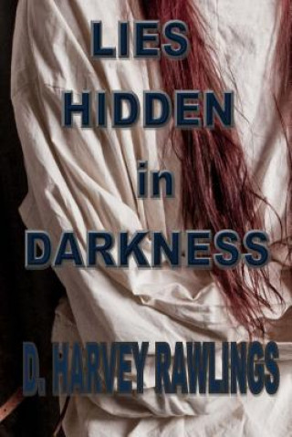 Knjiga Lies Hidden In Darkness D Harvey Rawlings